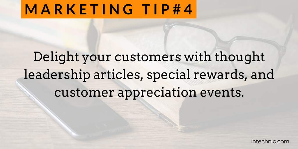 Delight your customers with thought leadership articles, special rewards, and customer appreciation events