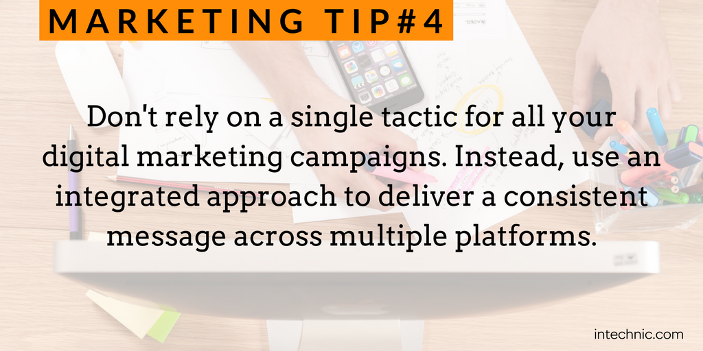 Don't rely on a single tactic for all your digital marketing campaigns