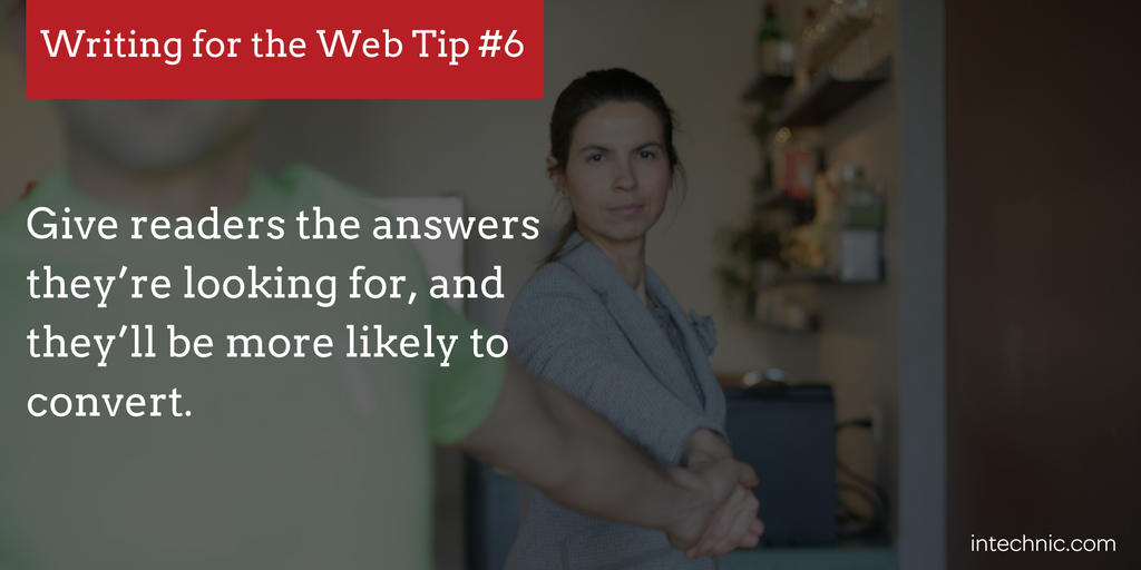 Give readers the answers they’re looking for, and they’ll be more likely to convert.