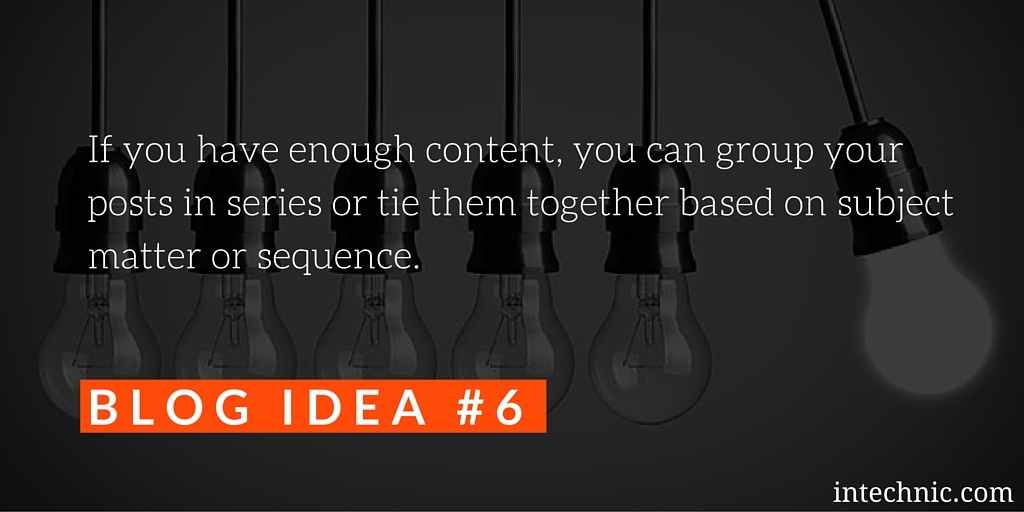 If you have enough content, you can group your posts in series