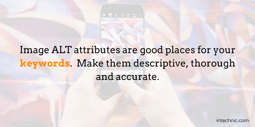 Image ALT attributes are good places for your keywords
