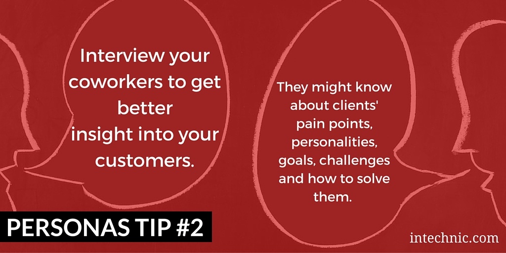 Interview your coworkers to get better insight into your customers