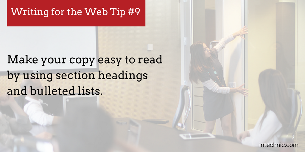 Make your copy easy to read by using section headings and bulleted lists.