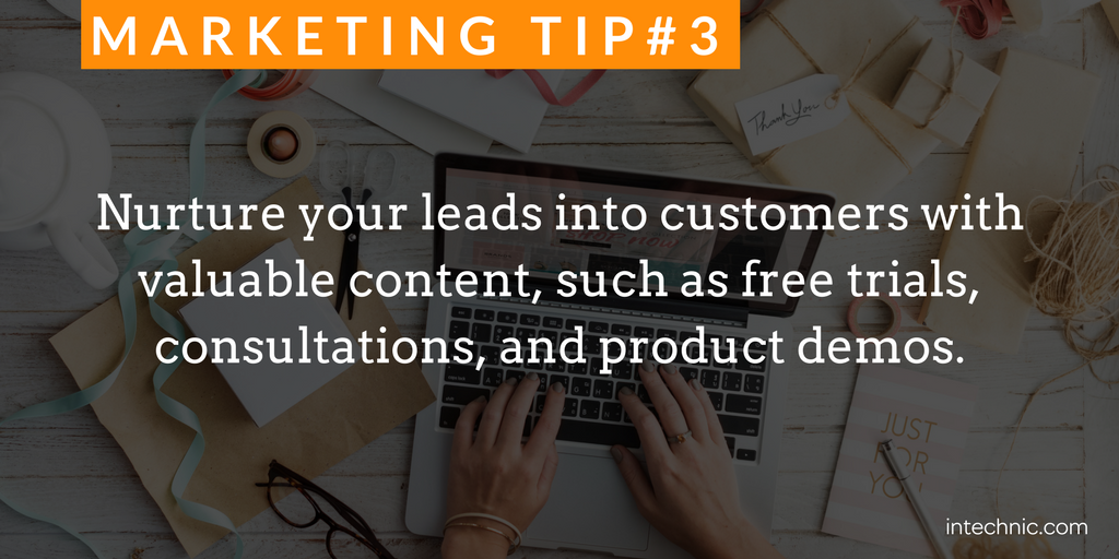 Nurture your leads into customers with valuable content