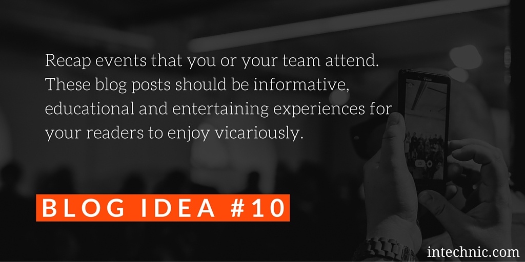 Recap events that you or your team attend