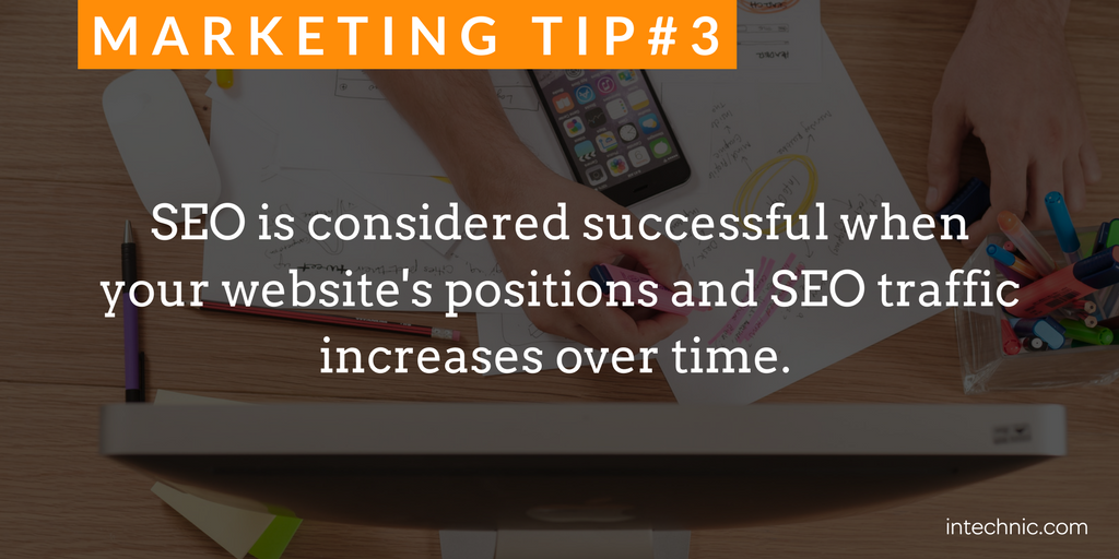 SEO is considered successful when your website's positions and SEO traffic increases over time