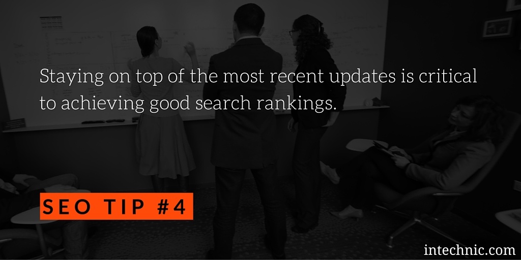 Staying on top of the most recent updates is critical to achieving good search rankings