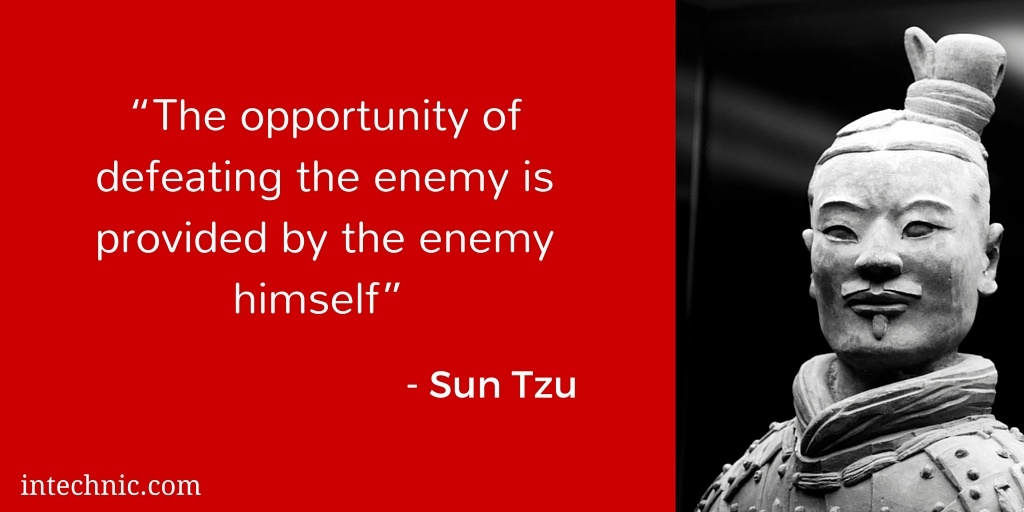 The opportunity of defeating the enemy is provided by the enemy himself