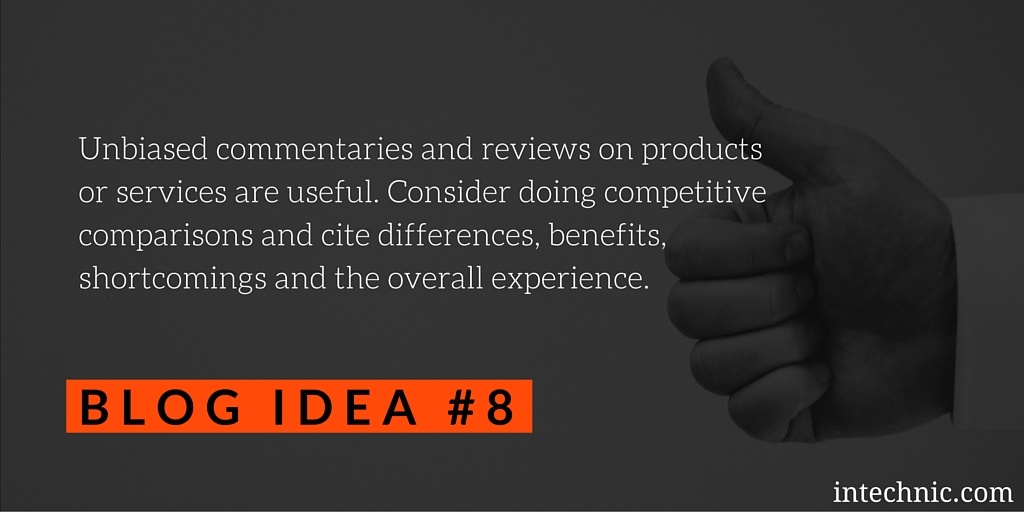 Unbiased commentaries and reviews on products or services are useful