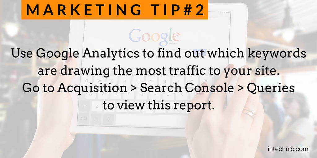 Use Google Analytics to find out which keywords are drawing the most traffic to your site