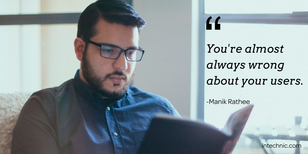 You're almost always wrong about your users. – Manik Rathee