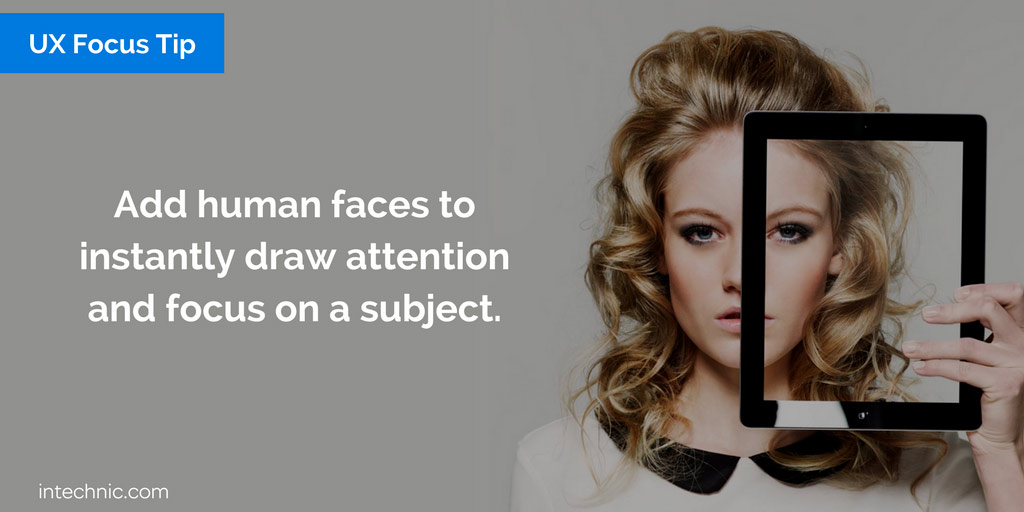 Add human faces to instantly draw attention and focus on a subject