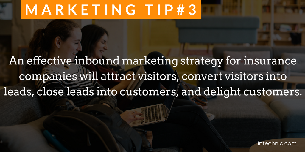 An effective inbound marketing strategy for insurance companies will attract, convert, close, nad delight.png