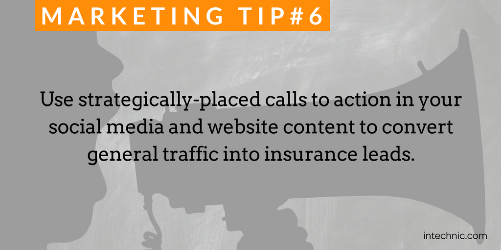 Use strategically-placed calls to action in your social media and website content to convert general traffic into insurance lea.png