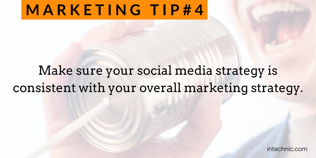 4 - Make sure your social media strategy is consistent with your overall marketing strategy.png