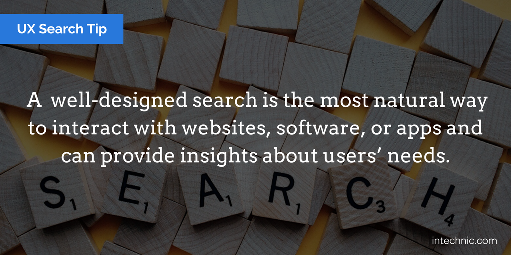 A well-designed search is the most natural way to interact with websites, software, or apps and can provide insights about users’ needs-1
