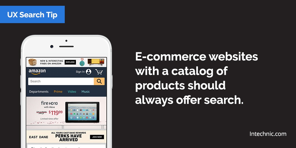 E-commerce websites with a catalog of products should always offer search